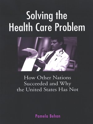 cover image of Solving the Health Care Problem
